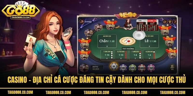 Casino - địa chỉ cá cược đáng tin cậy dành cho mọi cược thủ