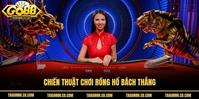 Chiến thuật chơi rồng hổ bách thắng
