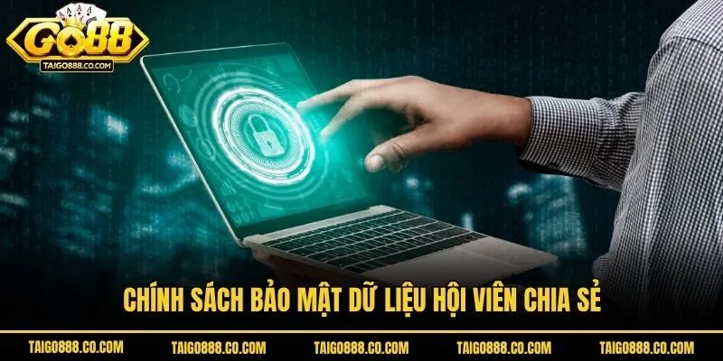 Chính sách bảo mật dữ liệu hội viên chia sẻ