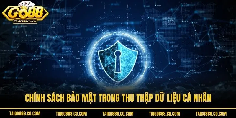 Chính sách bảo mật trong thu thập dữ liệu cá nhân