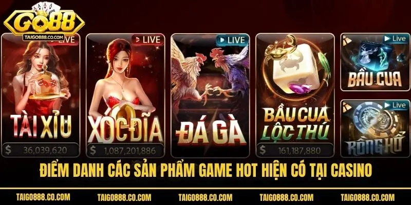 Điểm danh các sản phẩm game hot hiện có tại casino
