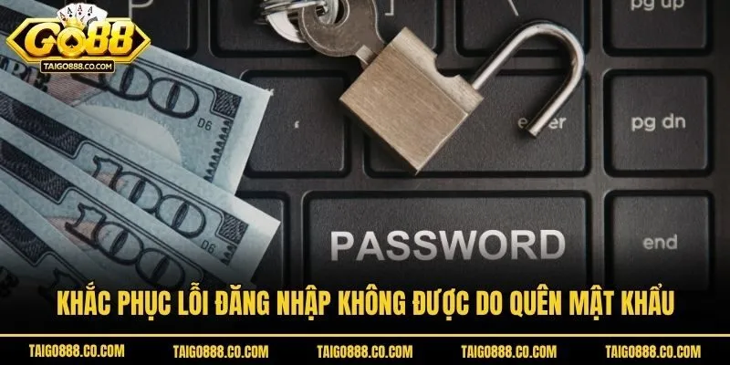 Khắc phục lỗi đăng nhập không được do quên mật khẩu