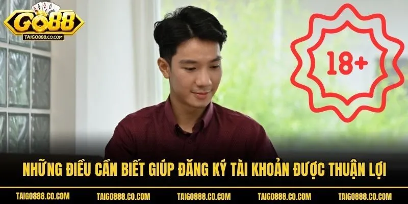 Những điều cần biết giúp đăng ký tài khoản được thuận lợi